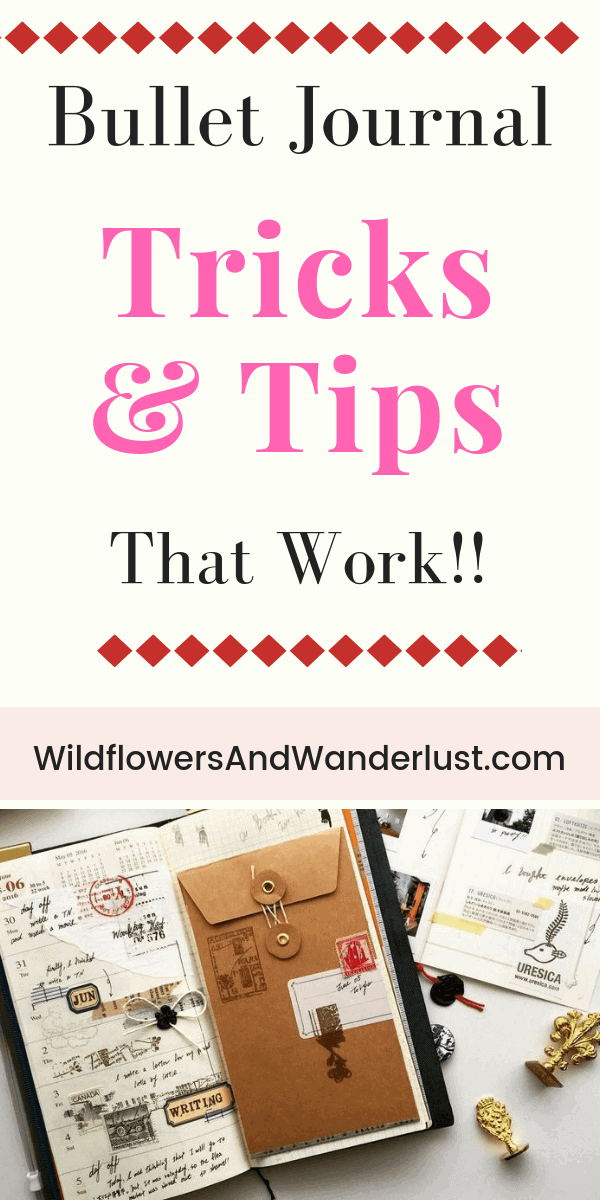 Bullet Journal Tips and Tricks that will make your More Productive - WildflowersAndWanderlust.com