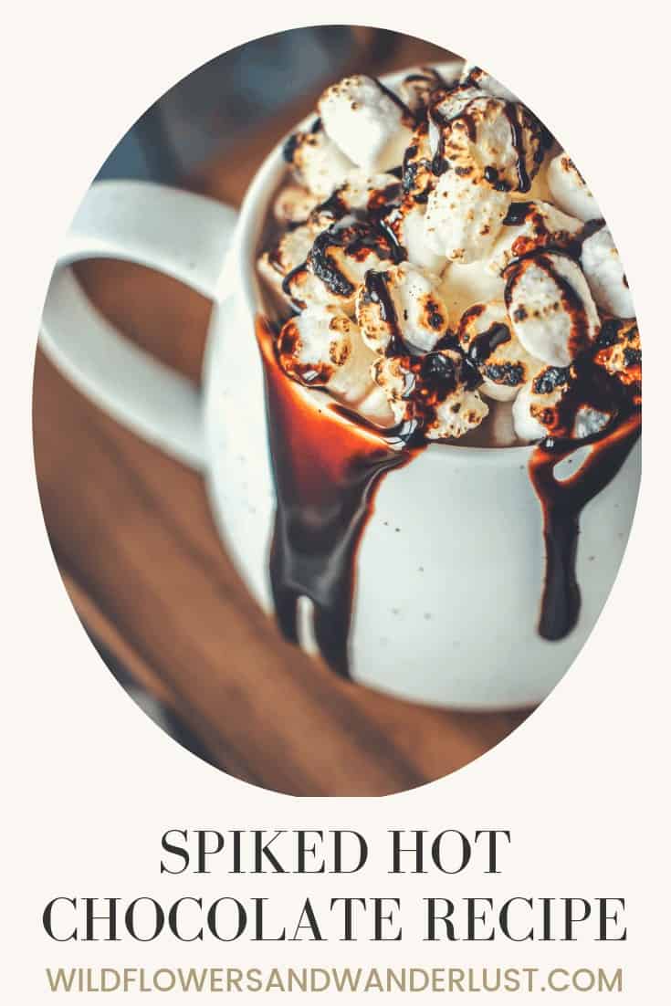 Spiked Hot Chocolate Recipe | WildflowersandWanderlust.com