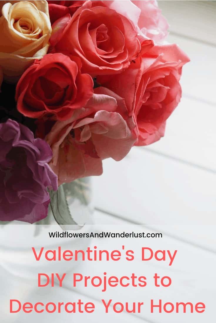 Best Valentine Day DIY Decor Projects To Decorate Your Home | WildflowersAndWanderlust.com