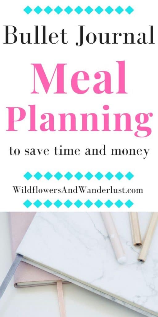 Meal Planning is a great way to save time and money and there's no easier way to do it than by using your bullet journal.  Because you're already using a bullet journal right?  WildflowersAndWanderlust.com